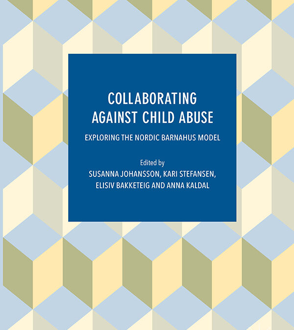Book: Collaborating Against Child Abuse – Exploring the Nordic Barnahus Model